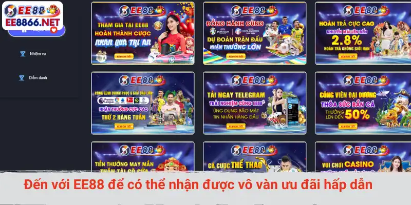 Đến với EE88 để có thể nhận được vô vàn ưu đãi hấp dẫn