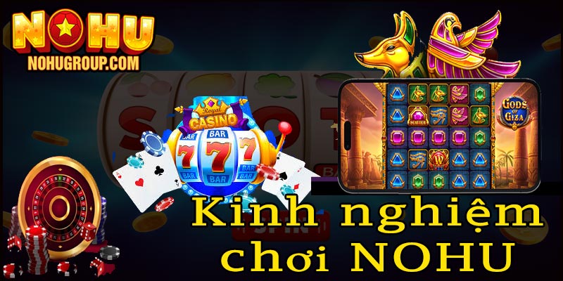 Kinh nghiệm chơi game NOHU